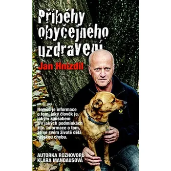 Jan Hnízdil: Příběhy obyčejného uzdravení - Jan Hnízdil (2016, pevná)