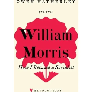 Umění How I Became A Socialist - Morris William