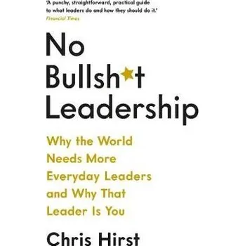 No Bullsht Leadership - Hirst, Chris