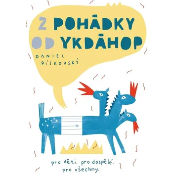 Z pohádky od ykdáhop - Daniel Pískovský (2022, brožovaná)