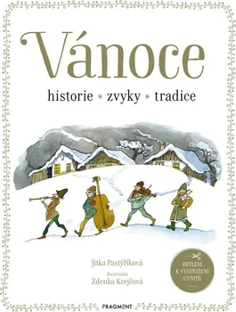 Vánoce: historie, zvyky, tradice - Jitka Pastýříková (2022, pevná)