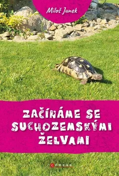 Chovatelství Začínáme se suchozemskými želvami - Miloš Junek (2022, pevná)