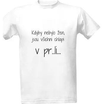 Tričko s potiskem Potřeba ženy pánské