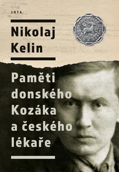 Literární biografie Paměti donského Kozáka a českého lékaře - Nikolaj Kelin (2022, vázaná)