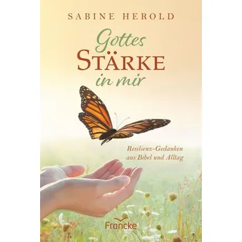 Gottes Stärke in mir - Herold, Sabine