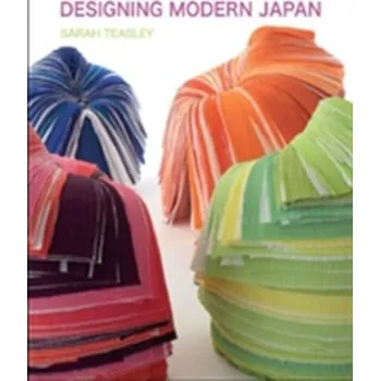Cestování Designing Modern Japan - Teasley, Sarah