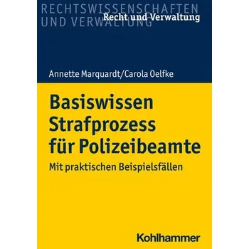Basiswissen Strafprozess für Polizeibeamte - Marquardt, Annette