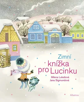 Kniha Zimní knížka pro Lucinku - Milena Lukešová (2022) [E-kniha]