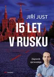 15 let v Rusku: Zápisník zpravodaje -…