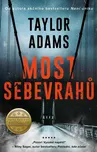 Most sebevrahů - Taylor Adams (2022,…