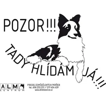 Značení Plastová cedulka - TADY HLÍDÁM JÁ