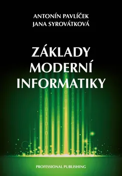 Základy moderní informatiky - Antonín Pavlíček (2022, brožovaná)