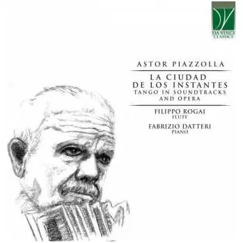 Zahraniční hudba CD Filippo / Fabrizio Rogai: Piazzolla La Ciudad De Los Instantes 2021