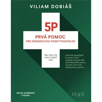 5P Prvá pomoc pre pokročilých poskytovateľov - Viliam Dobiáš