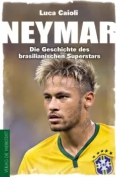 Literární biografie Neymar - Luca Caioli, Olaf Bentkämper [DE] (2014, brožovaná)