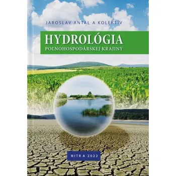 Cestování Hydrológia poľnohospodárskej krajiny – Jaroslav Antal kol. (SK)