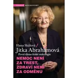 Nemoc není za trest, zdraví není za…