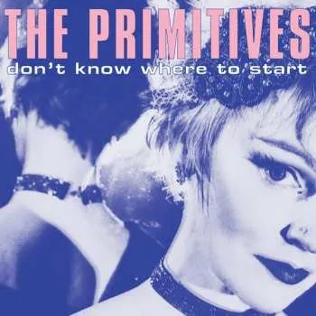 Zahraniční hudba LP The Primitives: Don't Know Where To Start LTD 2023