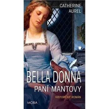 Bella Dona Paní Mantovy: Historický román Kniha