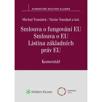Smlouva o fungování EU. Smlouva o EU. Listina základních práv EU. Komentář
