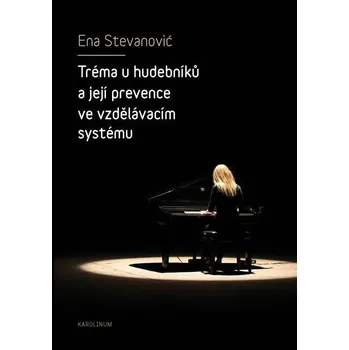 Kniha Tréma u hudebníků a její prevence ve vzdělávacím systému - Ena Stevanović (E-Kniha)