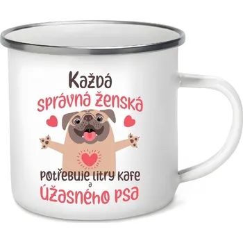 Plecháček - Každá správná ženská potřebuje litry kafe a úžasného psa