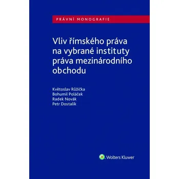 Kniha Vliv římského práva na vybrané instituty práva mezinárodního obchodu (E-kniha)
