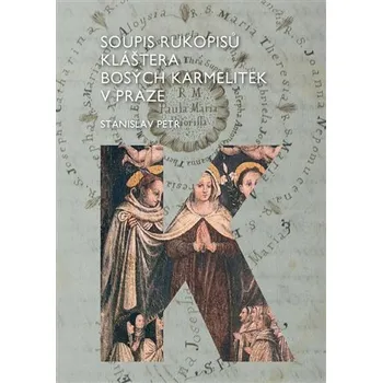 Soupis rukopisů kláštera bosých karmelitek v Praze - Stanislav Petr