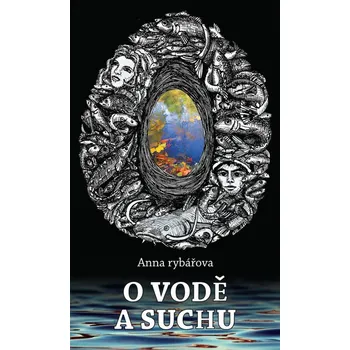 O vodě a suchu - Anna rybářova