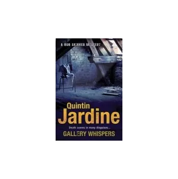 Gallery Whispers (Bob Skinner series, Book 9) - Jardine, Quintin