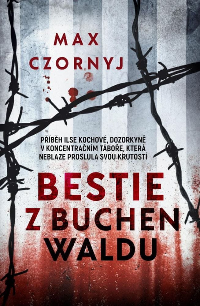 Bestie z Buchenwaldu - Max Czornyj (2023, pevná) od 319 Kč - Zbozi.cz