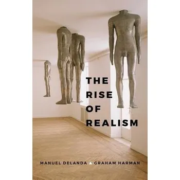 Cizojazyčná kniha Rise of Realism - DeLanda, Manuel a Harman, Graham