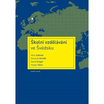 Školní vzdělávání ve Švédsku - Holger Daun, Dominik Dvořák, David Greger, Věra Ježková (E-Kniha)