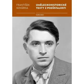 Kniha Uměleckohistorické texty z pozůstalosti Františka Kovárny - František Kovárna (E-Kniha)