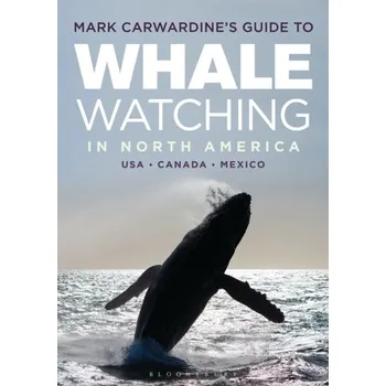 Mark Carwardine's Guide to Whale Watching in North America - Mark Carwardine [EN] (2020, Brožovaná, Bloomsbury Publishing PLC)