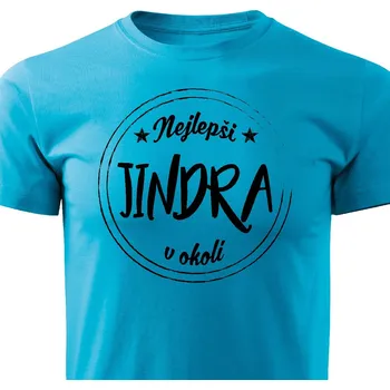 Pánské tričko Pánské tričko Nejlepší Jindra v okolí Barva: Tyrkysová, Velikost: XL