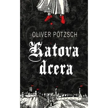 Kniha Katova dcera (1. díl) - Oliver Pötzsch (E-Kniha)