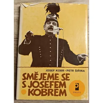 Literární biografie Smějeme se s Josefem Kobrem - Josef Kobr , Petr Šiřina