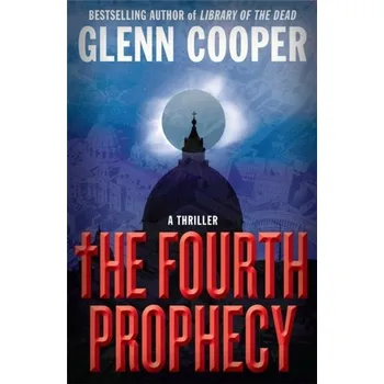 The Fourth Prophecy - Glenn Cooper