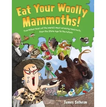Eat Your Woolly Mammoths! - Solheim, James