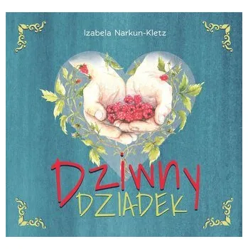 Pohádka Dziwny Dziadek - Izabela Narkun-Kletz