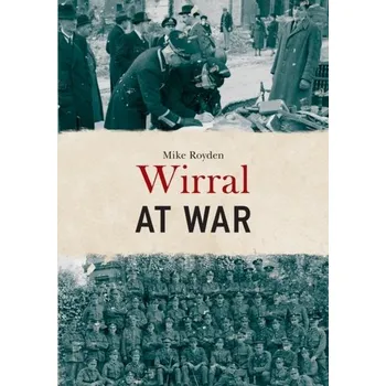 Cestování Wirral at War - Royden, Mike