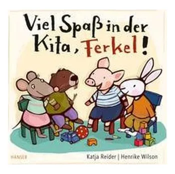 První čtění Viel Spaß in der Kita, Ferkel! - Katja Reider