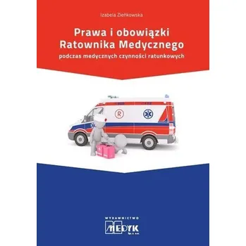 Prawa i obowiązki Ratownika Medycznego - Izabela Zieńkowska