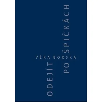 Poezie Odejít po špičkách - Věra Borská