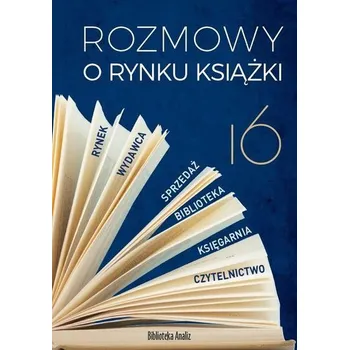 Rozmowy o rynku książki 16 - praca zbiorowa