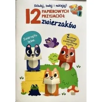 První čtění 12 papierowych przyjaciół... Zwierzęta leśne - praca zbiorowa