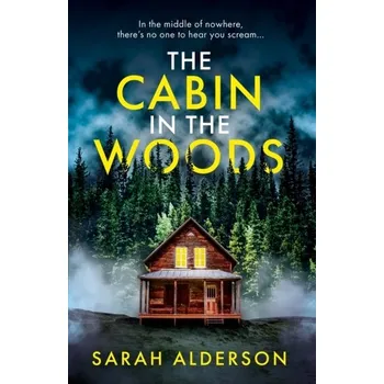 Populárně naučná literatura pro dospělé The Cabin in the Woods - Alderson, Sarah