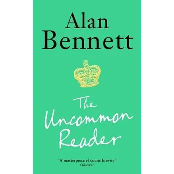 Cizí jazyk Uncommon Reader - Bennett, Alan
