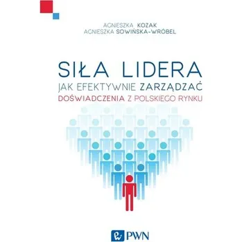SIŁA LIDERA - Agnieszka Kozak